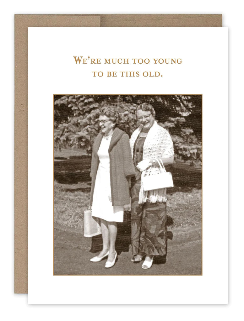 Too Young To Be Old Card