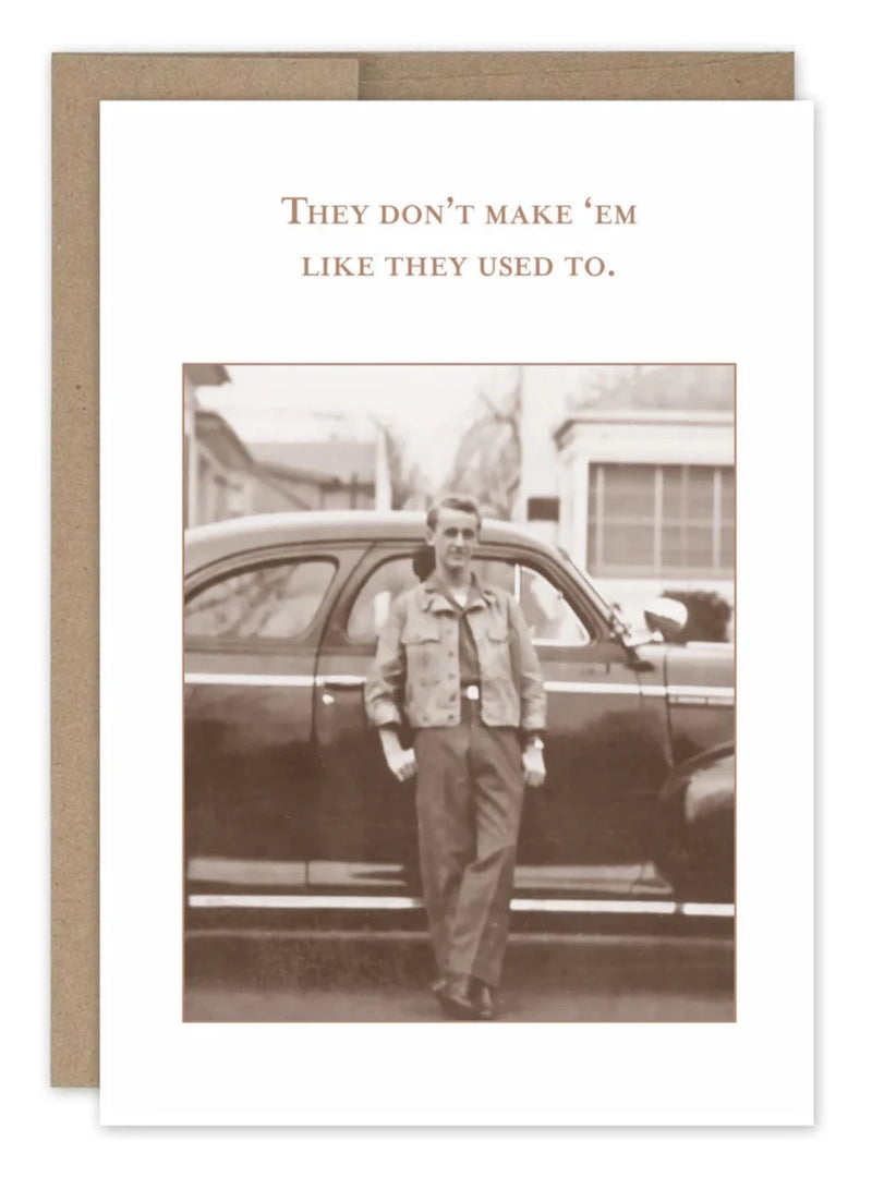 Don't Make 'Em Like They Used To Card