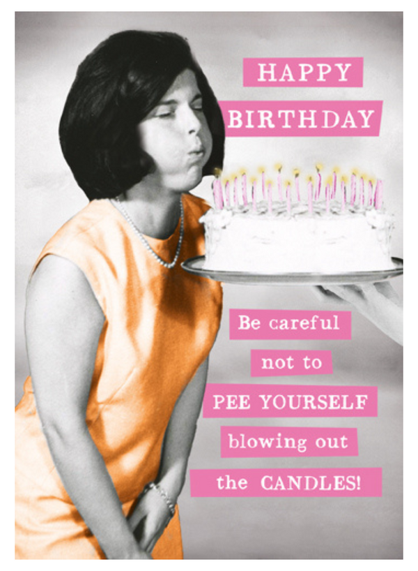 Careful Not to Pee Yourself Card