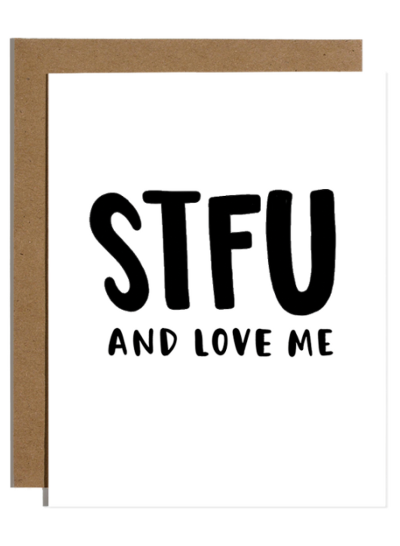 STFU And Love Me Card