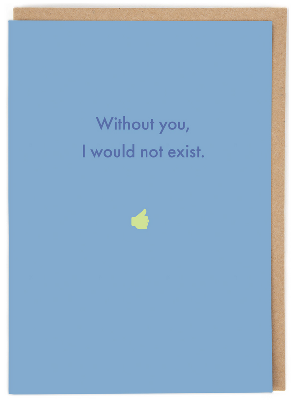 Would Not Exist Card