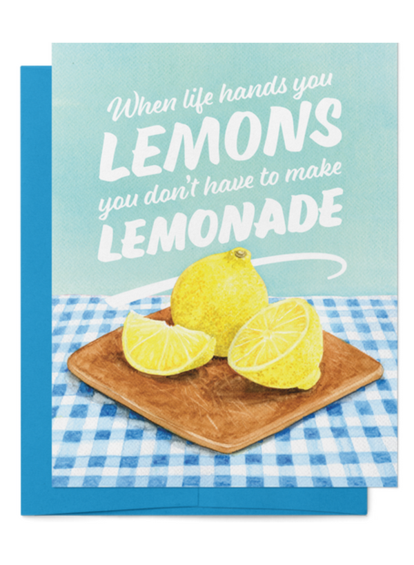 You Don't Have To Make Lemonade Card