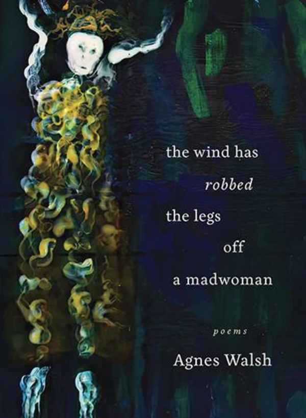 The Wind Has Robbed the Legs Off a Madwoman Book