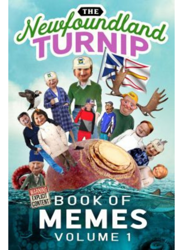 The Newfoundland Turnip Book - Book of Memes - Volume 1
