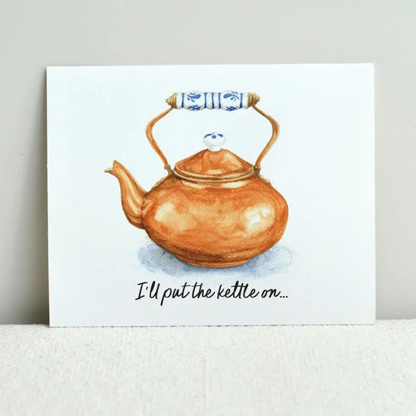 I'll Put The Kettle On Print 8x10