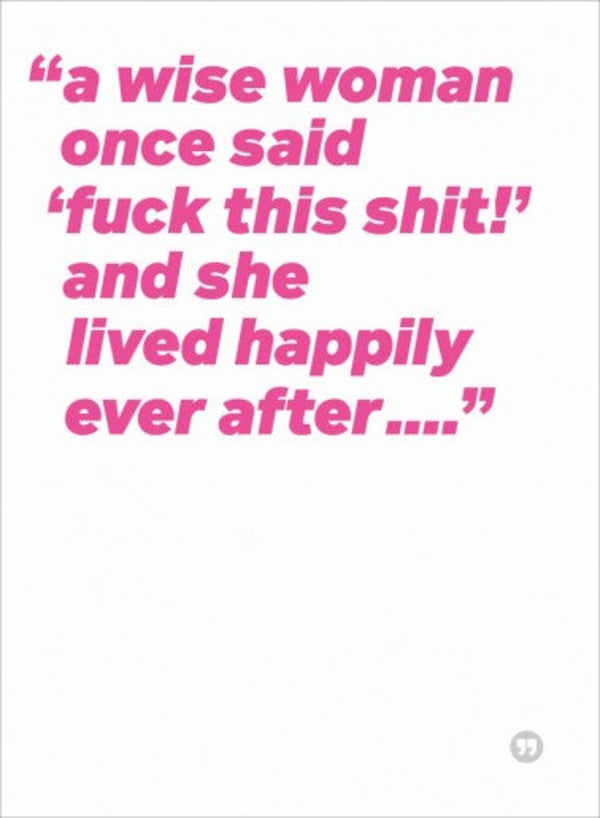 A Wise Woman Once Said Card