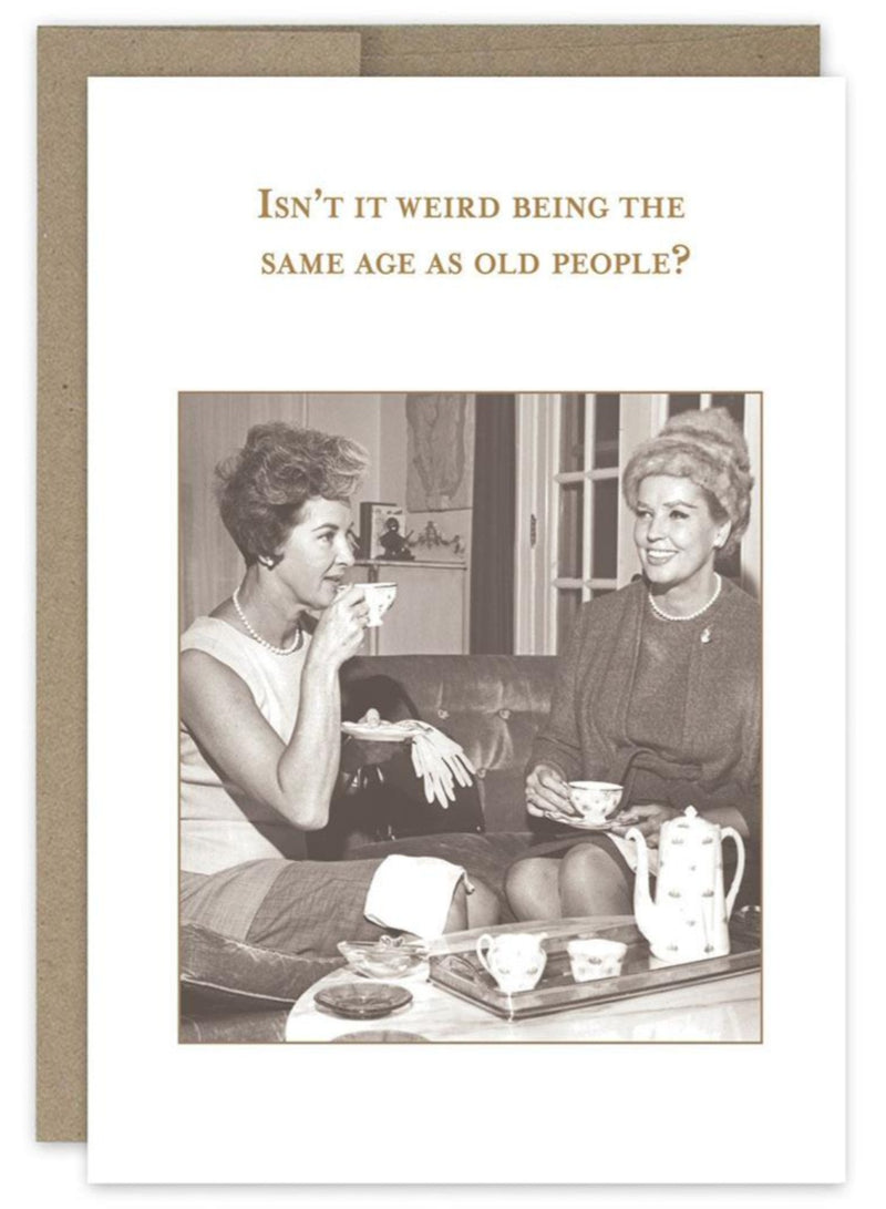 Same Age as Old People Card