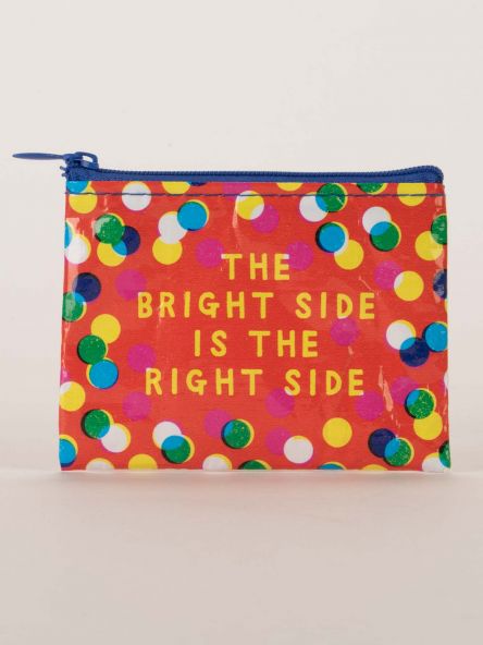 The Bright Side is the Right Side Coin Purse