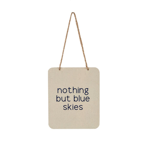 Nothing But Blue Skies Sign