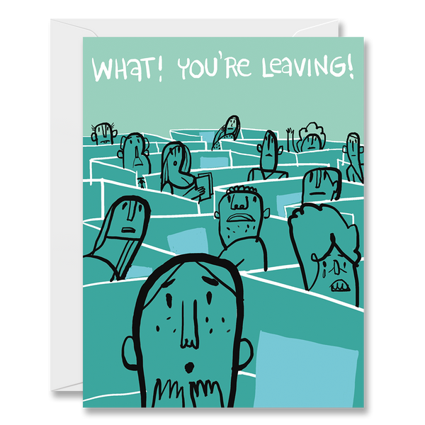 What! You're Leaving!