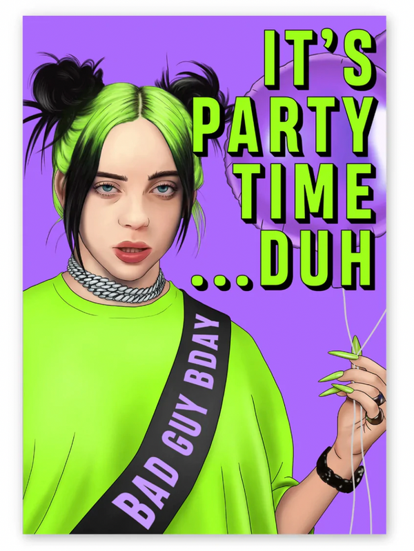 Billie Eilish its Party Time Duh card