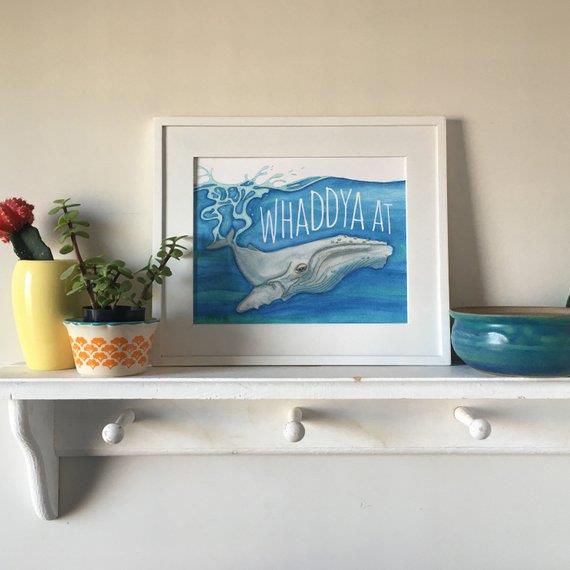 Whaddya At Print 8 x10
