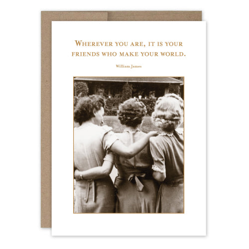 Friends Make Your World Card